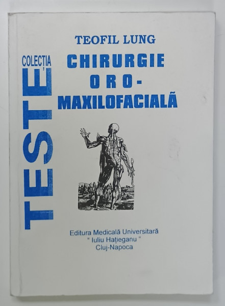 CHIRURGIE ORO - MAXILOFACIALA de TEOFIL LUNG , 1999, PREZINTA URME DE UZURA