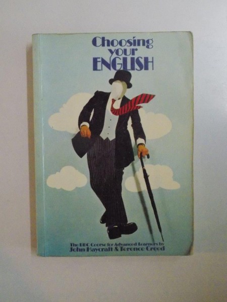 CHOOSING YOUR ENGLISH by JOHN HAYCRAFT, TERENCE CREED  1992