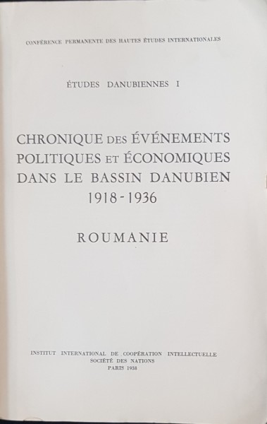 CHRONIQUE DES EVENEMENTS POLITIQUES ET ECONOMIQUES DANS LE BASSIN DANUBIEN 1918-1936. ROUMANIE  1938