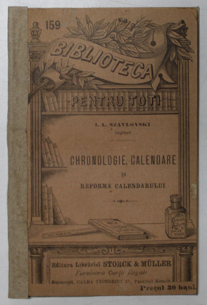 CHRONOLOGIE , CALENDARE SI REFORMA  CALENDARULUI de I. L. SZLAVLOVSKI , 1898 , COPERTA SPATE REFACUTE