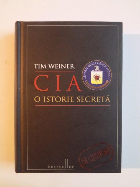 CIA , O ISTORIE SECRETA de TIM WEINER , 2011