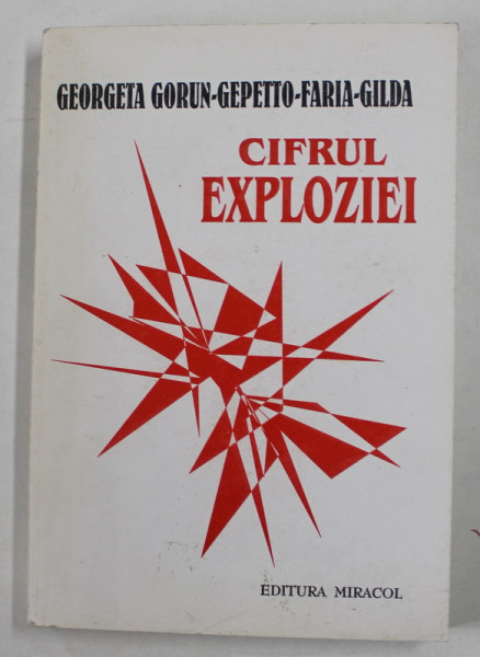 CIFRUL EXPLOZIEI de GEORGETA GORUN - GEPETTO - FARIA - GILDA , poeme , 1999