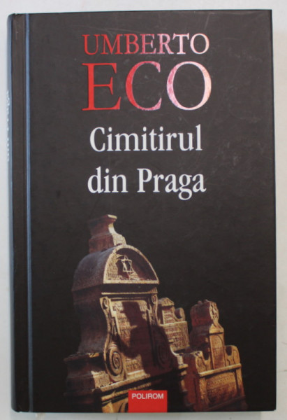 CIMITIRUL DIN PRAGA de UMBERTO ECO , 2010 * EDITIE CARTONATA