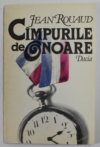 CIMPURILE DE ONOARE de JEAN ROUAUD , 1993 *DEDICATIE