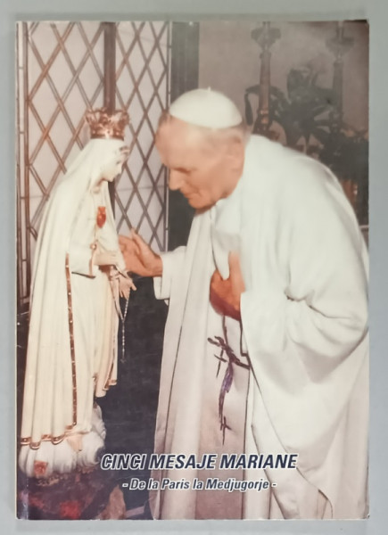CINCI MESAJE MARIANE , DE LA PARIS LA MEDJUGORJE , 2002