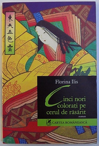 CINCI NORI COLORATI PE CERUL DE RASARIT  - ROMAN de FLORINA ILIS , 2006