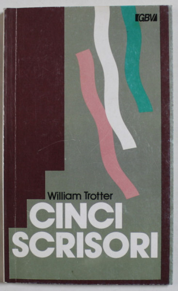 CINCI SCRISORI CU PRIVIRE LA ADORAREA SI SLUJIREA PRIN DUHUL de WILLIAM TROTTER , 1994