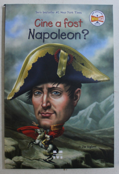 CINE A FOST NAPOLEON ? de JIM GIGLIOTTI , ilustratii de GREGORY COPELAND , 2019