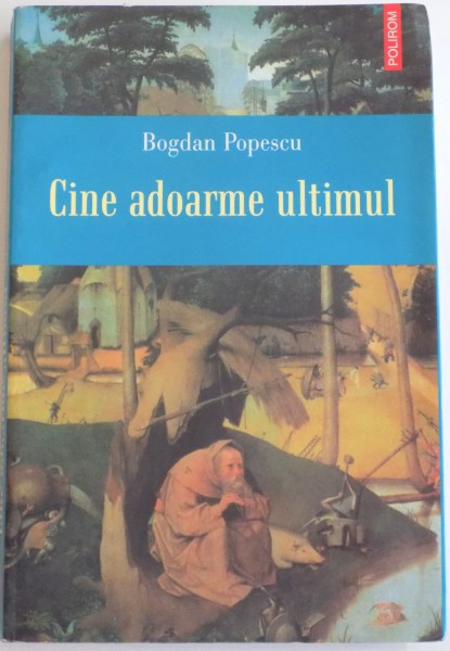 CINE ADOARME ULTIMUL de BOGDAN POPESCU , 2007