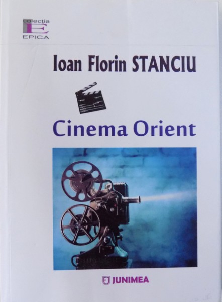 CINEMA ORIENT  - ROMAN de IOAN FLORIN STANCIU , 2016 , DEDICATIE*