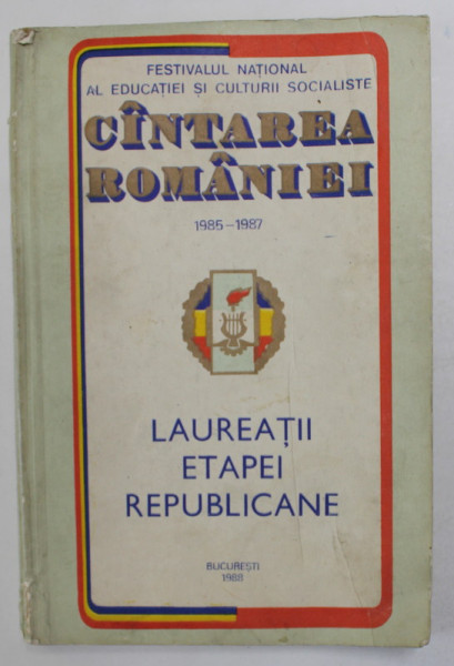 CINTAREA ROMANIEI 1985- 1987 , LAUREATII ETAPEI REPUBLICANE , APARUTA 1988