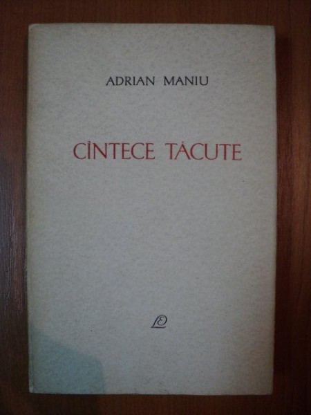 CINTECE TACUTE de ADRIAN MANIU , Bucuresti 1965