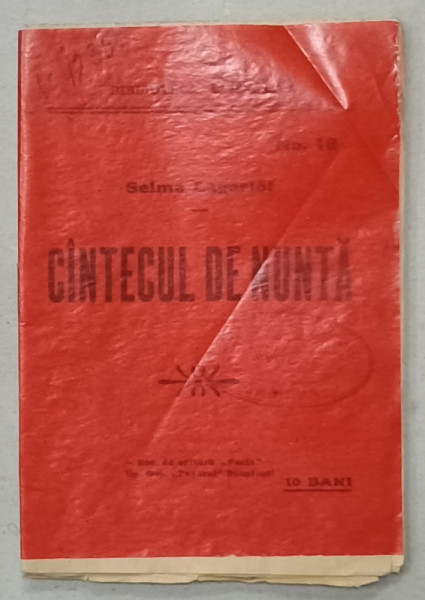 CINTECUL DE NUNTA de SELMA  LAGERLOF , ' BIBLIOTECA FACLA ' NR. 18, 1911, FORMAT MIC *