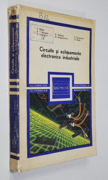 CIRCUITE SI ECHIPAMENTE ELECTRONICE INDUSTRIALE de C. RADOI ...O. RADU , 1986