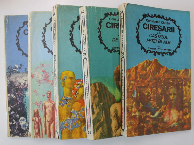 CIRESARII , VOLUMELE I - V de , ilustratia copertilor de SABIN BALASA , CONSTANTIN CHIRITA , 1972 * EDITIE BROSATA