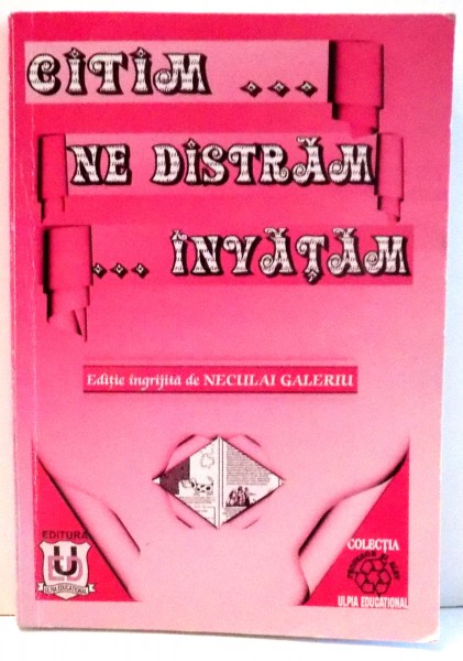 CITIM... NE DISTRAM... INVATAM de NECULAI GALERIU