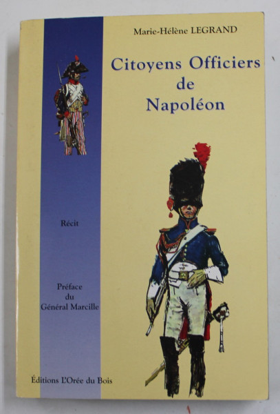 CITOYENS OFFICIERS DE NAPOLEN par MARIE - HELEN LEGRAND , 1997