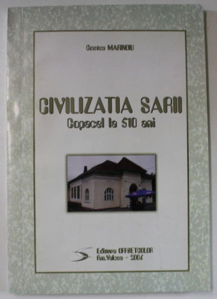 CIVILIZATIA SARII , COPACEL AL 510 ANI de COSTEA MARINOIU , 2006