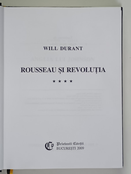 CIVILIZATII ISTORISITE , ROUSSEAU SI REVOLUTIA , VOLUMUL IV de WILL DURANT , 2009 *PREZINTA HALOURI DE APA