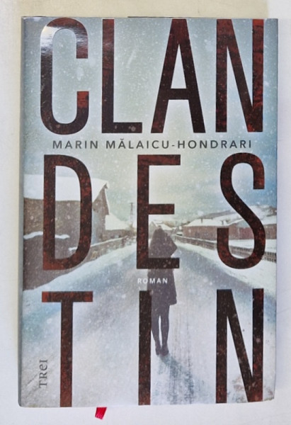 CLANDESTIN , roman de MARIN MALAICU - HONDRARI , 2024 *EDITIE CARTONATA , *MICI DEFECTE