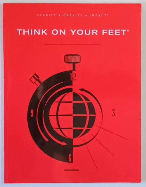 CLARITY , BREVITY , IMPACT , THINK ON YOUR FEET by KEITH SPICER , 2014