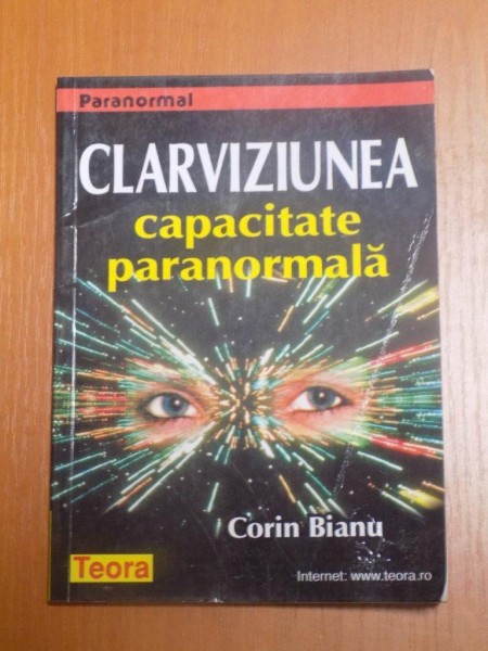 CLARVIZIUNEA , CAPACITATEA PARANORMALA de CORIN BIANU