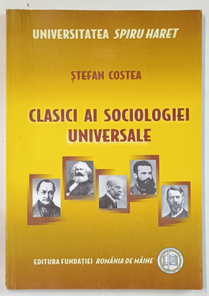 CLASICI AI SOCIOLOGIEI UNIVERSALE de STEFAN COSTEA , 2008