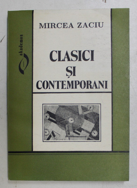 CLASICI SI CONTEMPORANI de MIRCEA ZACIU , 1994