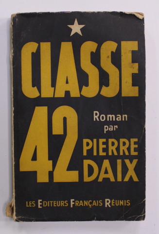 CLASSE 42 , roman par PIERRE DAIX , 1961