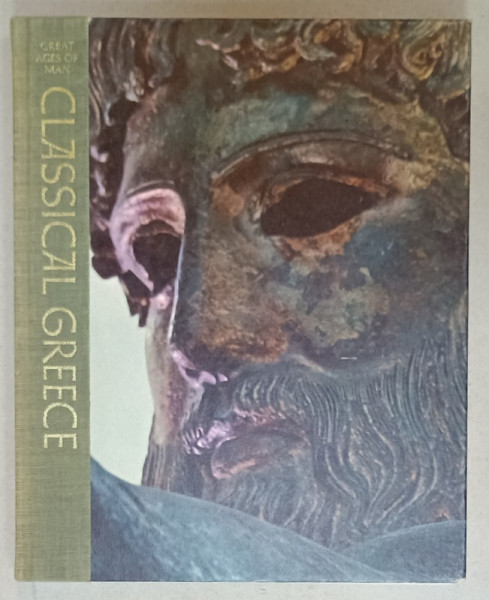 CLASSICAL GREECE by EDITH SIMON , COLLECTION ' GREAT AGES OF MAN ' , 1965