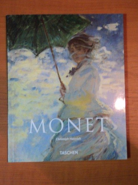 CLAUDE MONET 1840 - 1926 SAISIR L'IMAGE TOUJOURS MOUVANTE DE LA REALITE DU MONDE de CHRISTOPH HEINRICH