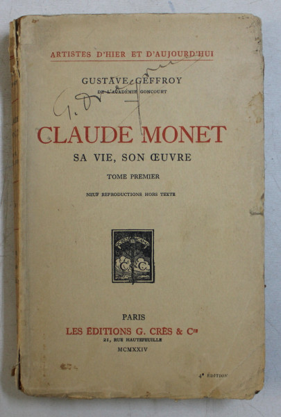 CLAUDE MONET - SA VIE , SON OEUVRE  , TOME PREMIER par GUSTAVE GEFFROY , 1924