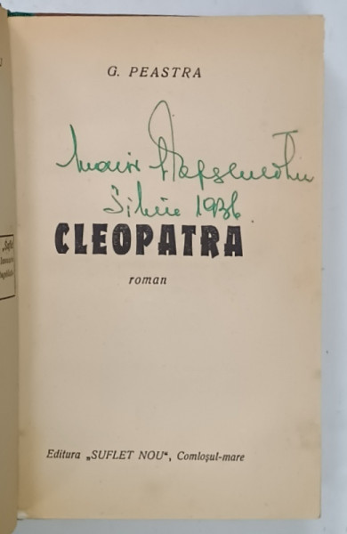 CLEOPATRA , roman de G. PEASTRA , ANII '30 , PREZINTA INSEMNARE PE PAGINA DE TITLU *