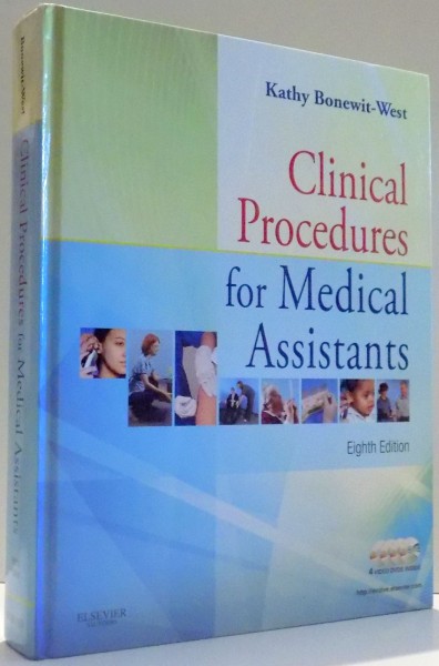 CLINICAL PROCEDURES FOR MEDICAL ASSISTANTS by KATHY BONEWIT-WEST, EIGHT EDITION , 2012