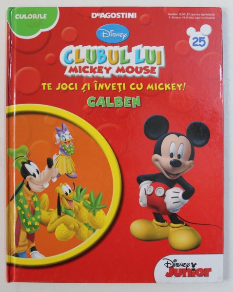 CLUBUL LUI MICKEY MOUSE - SERIA " CULORILE " - GALBEN , 2013