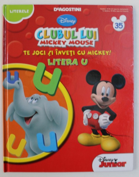 CLUBUL LUI MICKEY MOUSE - TE JOCI SI INVETI CU MICKEY ! LITERA U , 2013