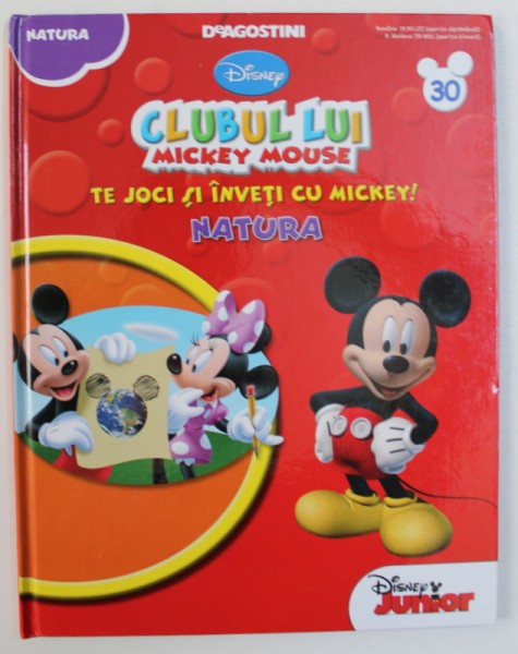 CLUBUL LUI MICKEY MOUSE - TE JOCI SI INVETI CU MICKEY ! NATURA  , 2013