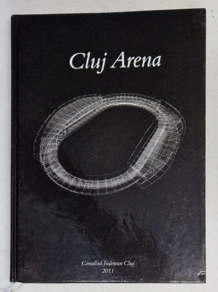 CLUJ ARENA , coordonator stiintific IOAN - AUREL POP , 2011