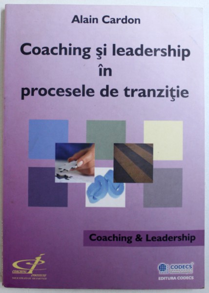 COACHING SI LEADERSHIP IN PROCESELE DE TRANZITIE de ALAIN CARDON , 2006