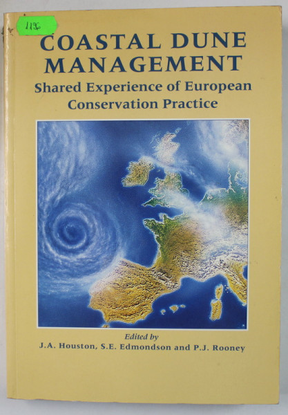 COASTAL DUNE MANAGEMENT , SHARED EXPERIENCE OF EUROPEAN CONSERVATION PRACTICE by J.A. HOUSTON ...P.J. ROONEY , 2001, DEDICATIE *