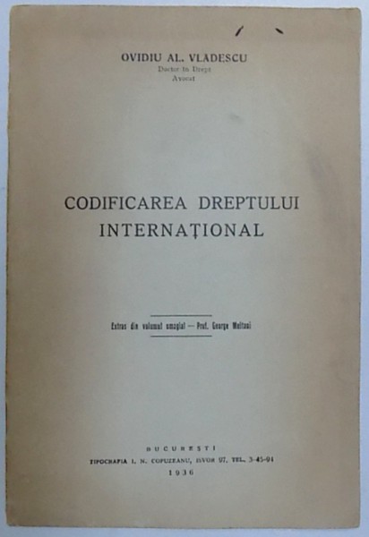 CODIFICAREA DREPTULUI  INTERNATIONAL de OVIDIU  AL. VLADESCU , 1936 , DEDICATIE*