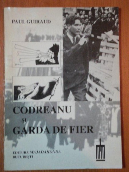 CODREANU SI GARDA DE FIER de PAUL GUIRAND  1998