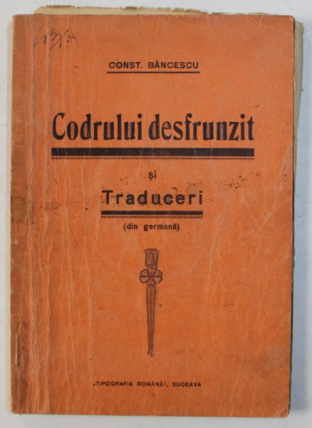 CODRULUI DESFRUNZIT si TRADUCERI ( DIN GERMANA ) de CONST . BANCESCU , 1935