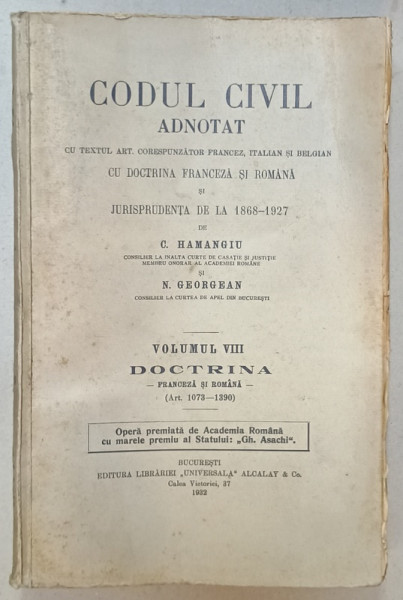 CODUL CIVIL ADNOTAT de C. HAMANGIU si N. GEORGEAN , VOLUMUL VIII , DOCTRINA FRANCEZA SI ROMANA ( ART. 1073 - 1390  ), APARUTA  1932