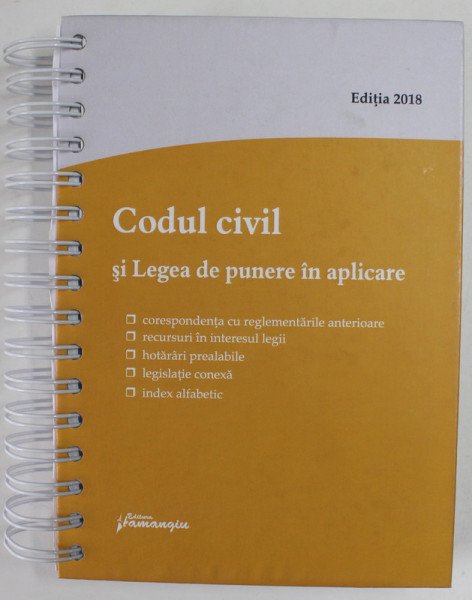 CODUL CIVIL SI LEGEA DE PUNERE IN APLICARE , EDITIA A 17 - A , 2018 *PREZINTA SUBLINIERI IN TEXT