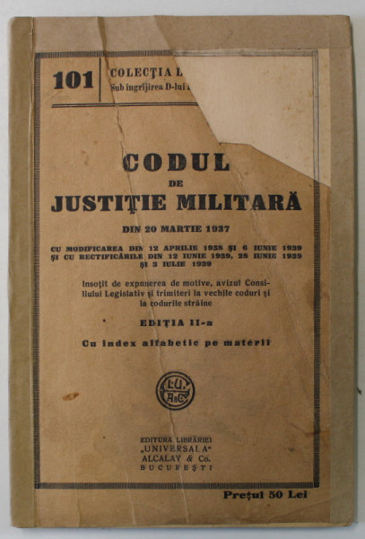 CODUL DE JUSTITIE MILITARA , DIN MARTIE 1937 , CU INDEX ALFABETIC PE MATERII , 1937 , CU EX - LIBRISUL LUI AVRAM BUNACIU , FOST MINISTRU AL JUSTITIEI *