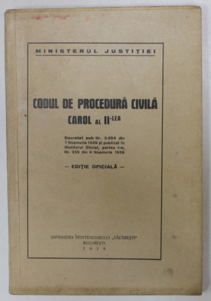 CODUL DE PROCEDURA CIVILA , CAROL AL II - LEA , EDITIE OFICIALA , 1939