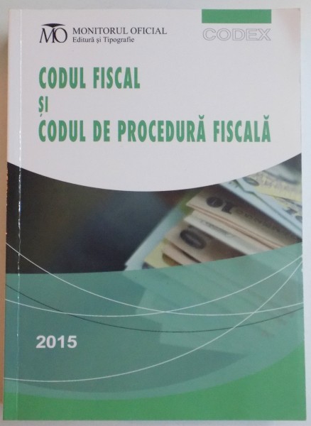 CODUL FISCAL SI CODUL DE PROCEDURA FISCALA , EDITIA SEPTEMBRIE 2015