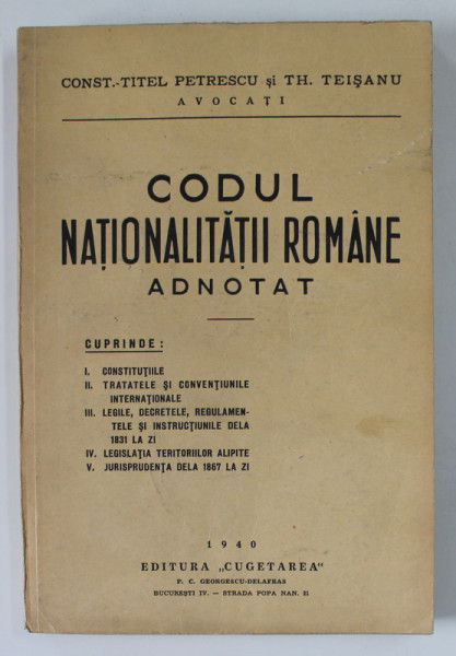 CODUL NATIONALITATII ROMANE ADNOTAT de AVOCATII CONST. - TITEL PETRESCU si TH. TEISANU , 1940