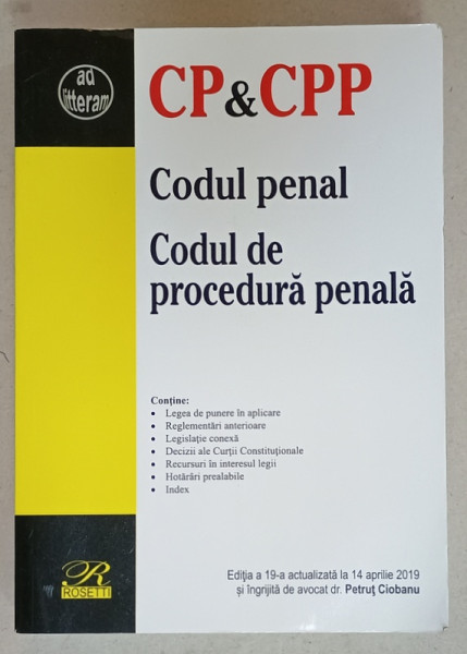 CODUL PENAL . CODUL DE PROCEDURA PENALA , EDITIE ACTUALIZATA de PETRUT CIOBANU , 2019